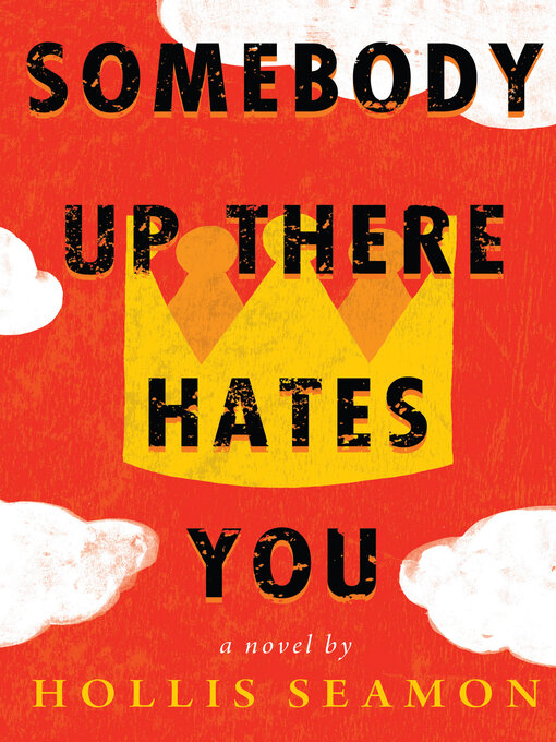 Title details for Somebody Up There Hates You by Hollis Seamon - Available
